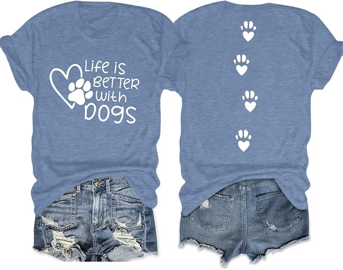 Dog mom T-shirt with Life Is Better With Dogs paw print design